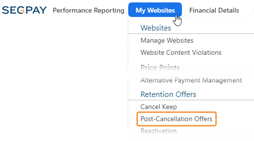 To access the Post-Cancellation Offers management page in the Merchant Portal, go to "My Websites" > "Post-Cancellation Offers"